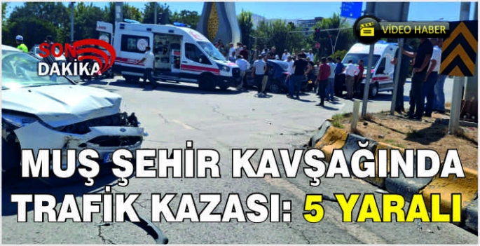 Muş şehir kavşağında trafik kazası: 5 Yaralı