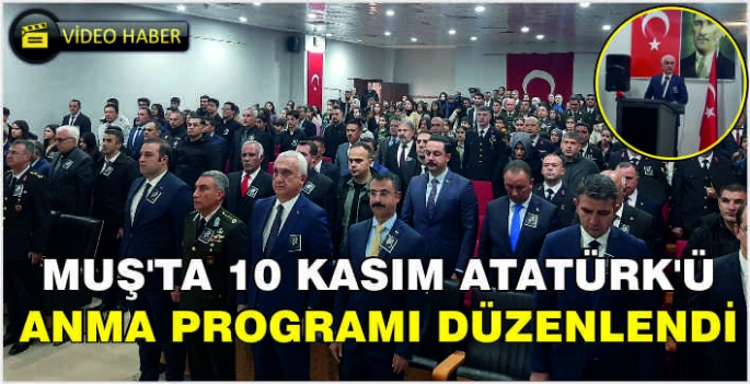 Muş'ta 10 Kasım Atatürk'ü Anma Programı düzenlendi