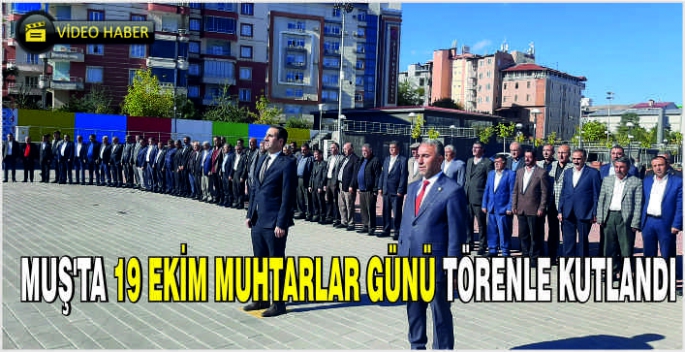 Muş'ta 19 Ekim Muhtarlar Günü törenle kutlandı