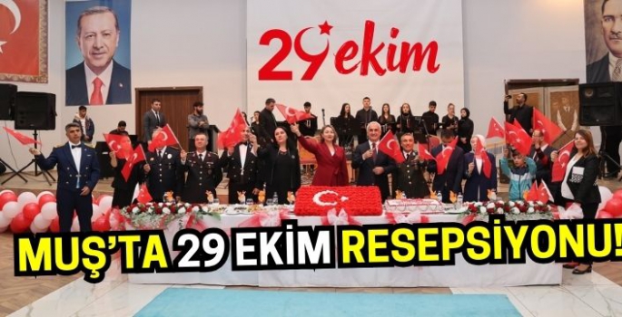 Muş’ta 29 Ekim resepsiyonu!