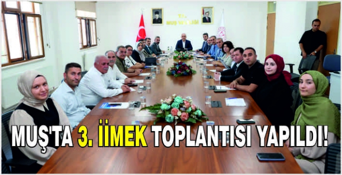 Muş’ta 3. İİMEK toplantısı yapıldı!