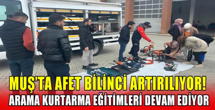 Muş'ta afet bilinci artırılıyor! Arama Kurtarma Eğitimleri devam ediyor