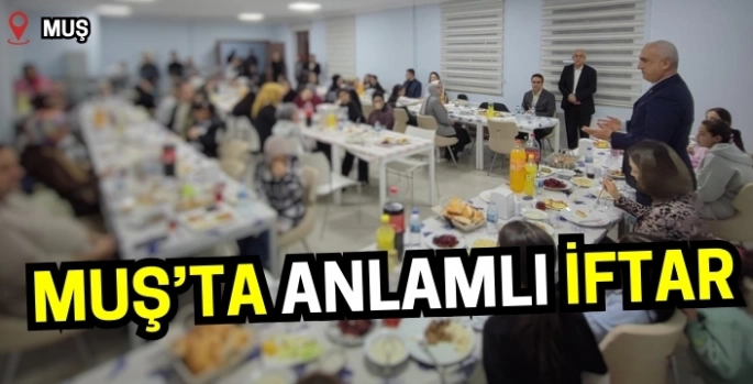 Muş’ta anlamlı iftar: Vali Çakır çocuklarla buluştu!