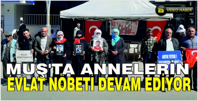 Muş’ta annelerin evlat nöbeti devam ediyor