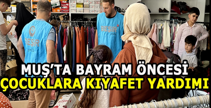 Muş'ta bayram öncesi çocuklara kıyafet yardımı 