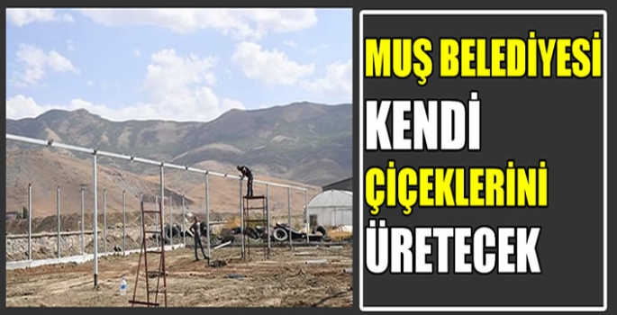 Muş’ta bin 530 metrekarelik sera projesi devam ediyor