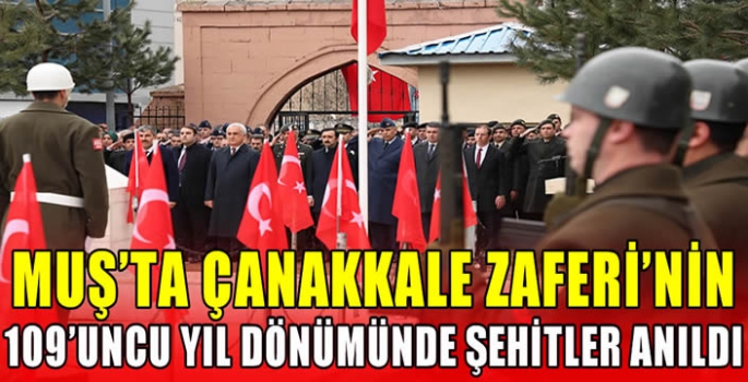 Muş'ta Çanakkale Zaferi'nin 109'uncu yıl dönümünde şehitler anıldı