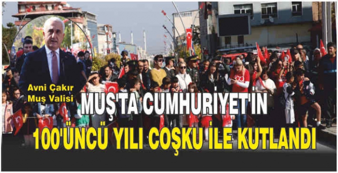 Muş’ta Cumhuriyet’in 100’üncü yılı coşku ile kutlandı