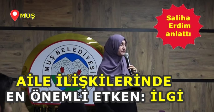 Muş’ta ‘Eşler Arası İyi İletişim Stratejileri’ söyleşisi: Eşlerinize ilgi gösterin