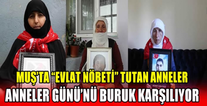 Muş'ta evlat nöbeti tutan anneler Anneler Günü'nü buruk karşılıyor