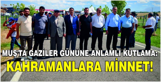 Muş’ta Gaziler Gününe anlamlı kutlama: Kahramanlara minnet!