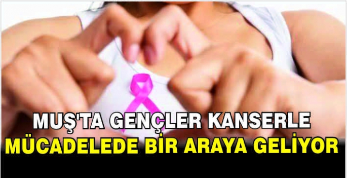 Muş'ta gençler kanserle mücadelede bir araya geliyor