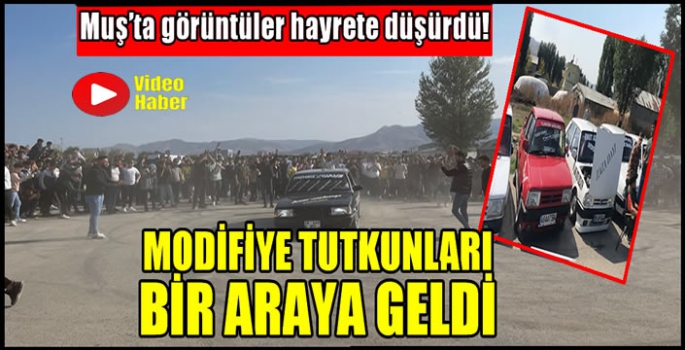 Muş'ta görüntüler hayrete düşürdü! Modifiye tutkunları bir araya geldi