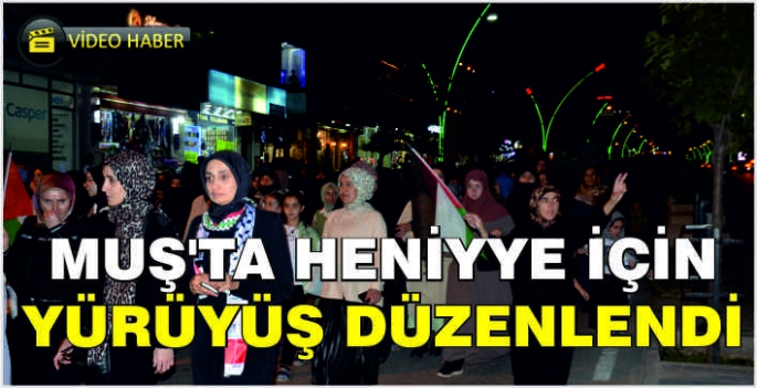 Muş’ta Heniyye için yürüyüş düzenlendi