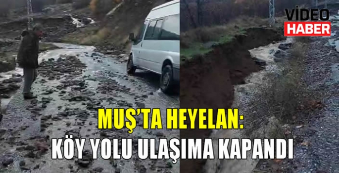 Muş’ta heyelan: Köy yolu ulaşıma kapandı