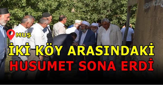 Muş'ta iki köyün sakinleri arasındaki husumet barışla sonuçlandı