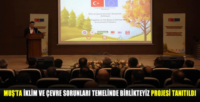 Muş’ta iklim ve Çevre Sorunları Temelinde Birlikteyiz projesi tanıtıldı 