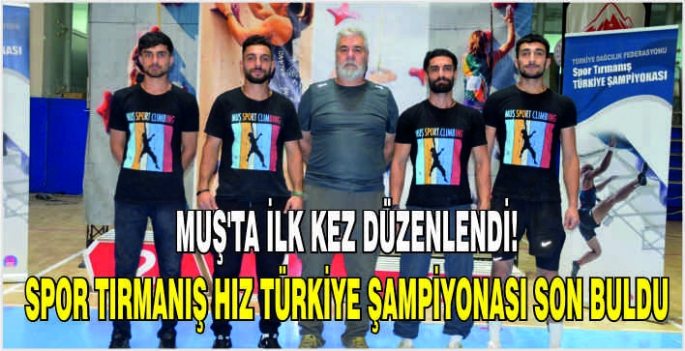 Muş'ta ilk kez düzenlendi! Spor Tırmanış Hız Türkiye Şampiyonası son buldu