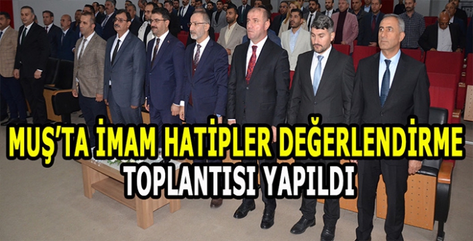 Muş'ta imam hatip okulları değerlendirme toplantısı yapıldı