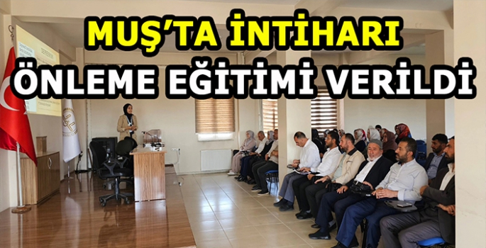 Muş’ta intiharı önleme eğitimi