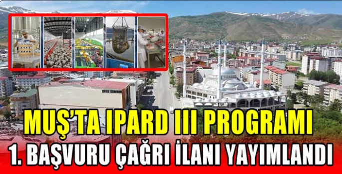 Muş’ta IPARD III Programı 1. Başvuru Çağrı İlanı Yayımlandı