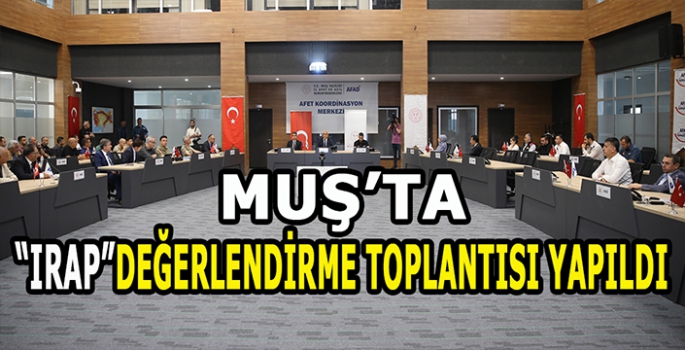 Muş'ta IRAP değerlendirme toplantısı yapıldı