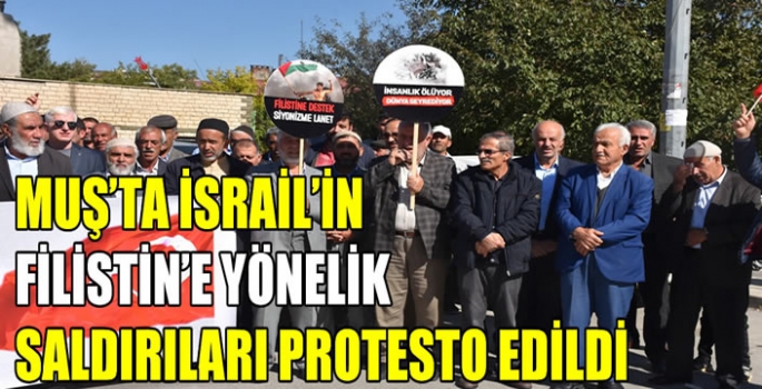 Muş’ta İsrail'in Filistin'e yönelik saldırıları protesto edildi