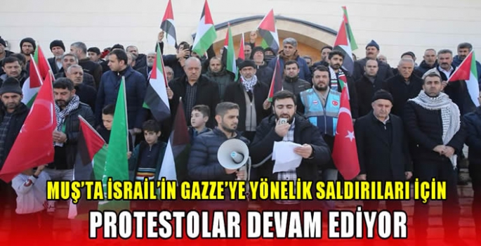 Muş’ta İsrail'in Gazze'ye yönelik saldırıları için protestolar devam ediyor