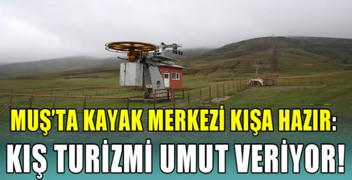 Muş'ta Kayak Merkezi Kışa Hazır: Kış turizmi umut veriyor!