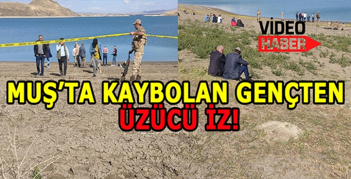 Muş’ta kaybolan gençten üzücü iz: Daha önce aynı yerde 5 kişi hayatını kaybetmişti!