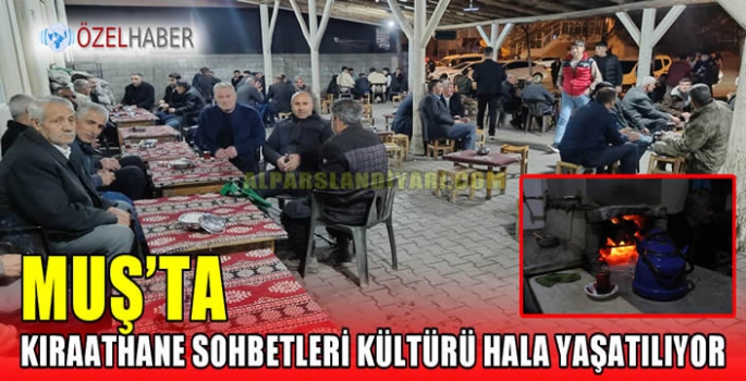 Muş’ta kıraathane sohbetleri kültürü hala yaşatılıyor