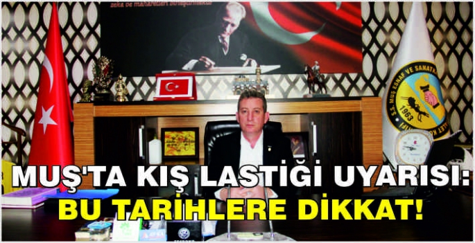 Muş’ta kış lastiği uyarısı: Bu tarihlere dikkat!