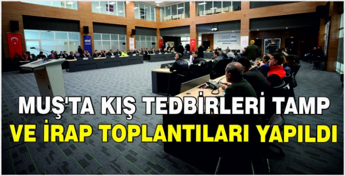 Muş'ta kış tedbirleri TAMP ve İRAP toplantıları yapıldı