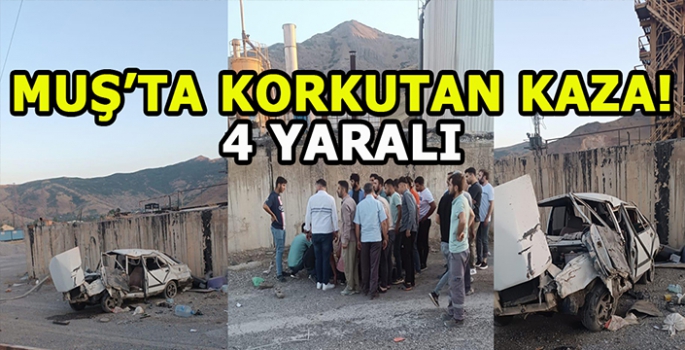 Muş’ta korkutan kaza: 4 yaralı!