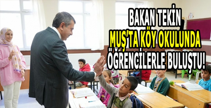 Muş’ta köy okuluna sürpriz ziyaret: Bakan Tekin öğrencilerle buluştu