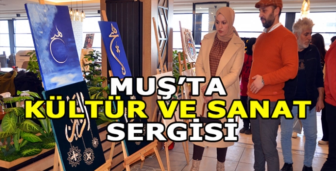 Muş'ta kültür ve sanat sergisi düzenlendi.