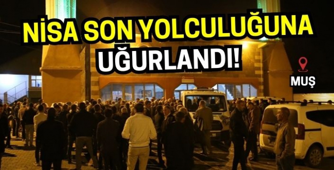 Muş’ta maganda mermisiyle ölen 7 yaşındaki Nisa son yolculuğuna uğurlandı!