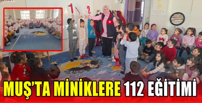 Muş'ta miniklere 112 eğitimi 