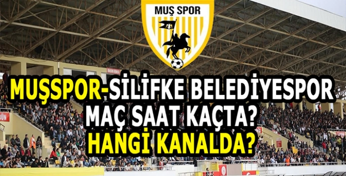 Muş’ta nefesler tutuldu: Muşspor-Silifke Belediyespor maçı saat kaçta, hangi kanalda?