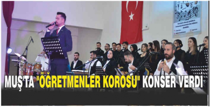 Muş'ta Öğretmenler Korosu konser verdi