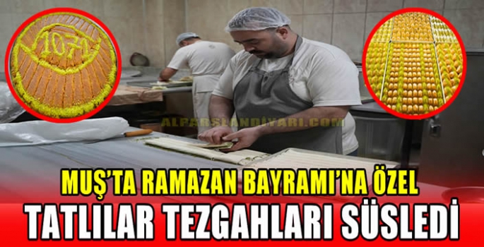 Muş'ta Ramazan Bayramı'na özel tatlılar tezgâhları süsledi