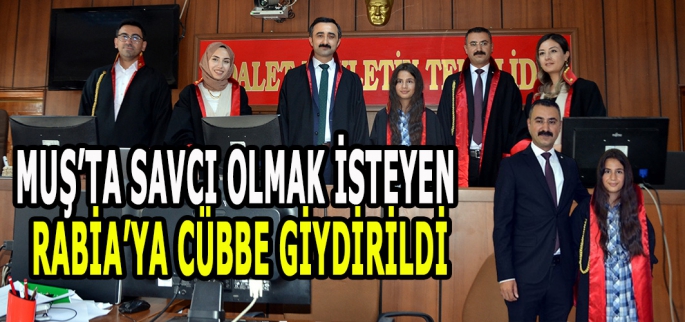 Muş'ta savcı olmak isteyen engelli öğrenciye cübbe giydirildi