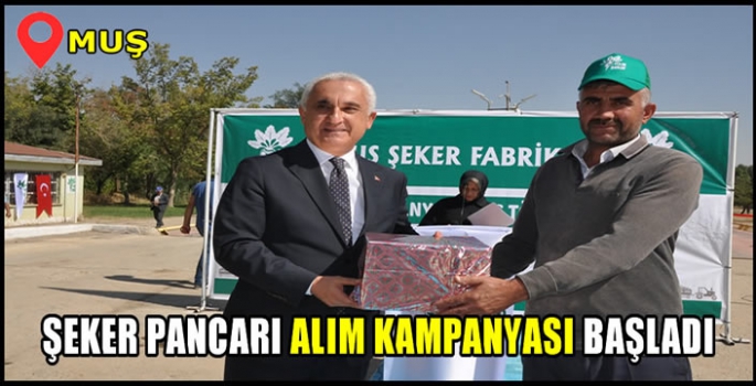 Muş’ta şeker pancarı alım kampanyası başladı: Tarım ve gıda en stratejik ürünümüz