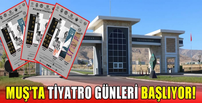 Muş’ta tiyatro günleri başlıyor! 