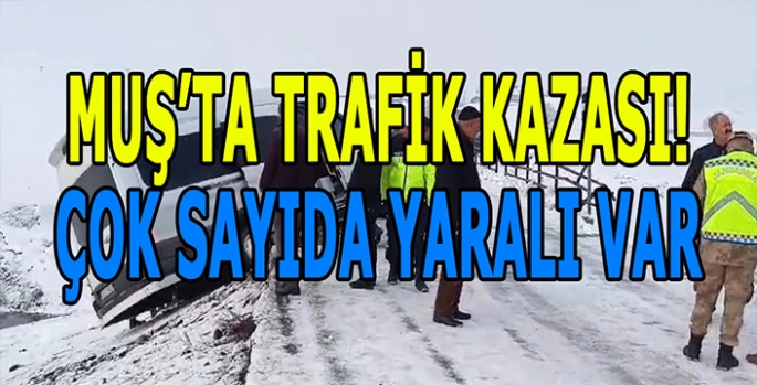 Muş'ta trafik kazası: Çok sayıda Öğretmen yaralandı!