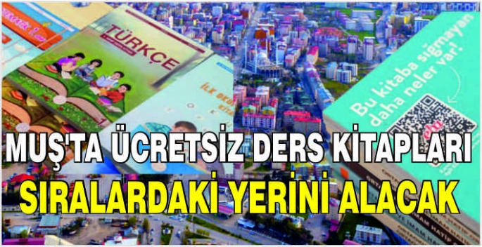 Muş'ta ücretsiz ders kitapları sıralardaki yerini alacak