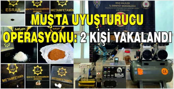 Muş'ta uyuşturucu operasyonu: 2 Kişi yakalandı