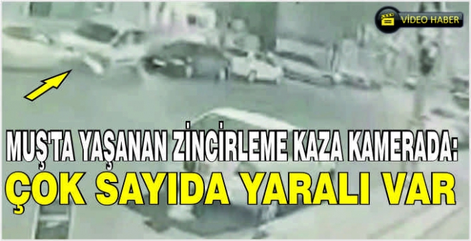 Muş'ta yaşanan zincirleme kaza kamerada: Çok sayıda yaralı var  