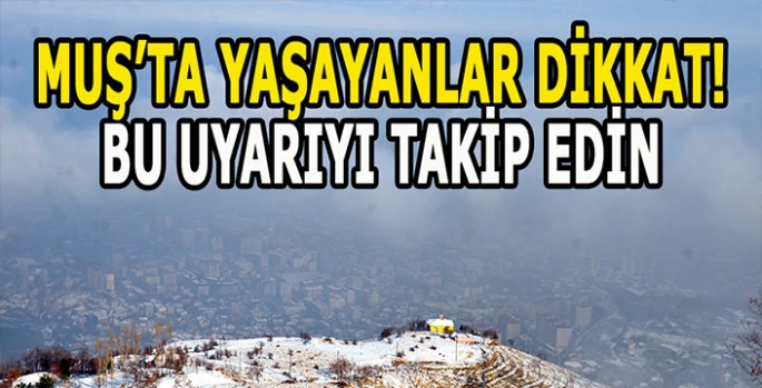 Muş’ta yaşayanlar dikkat! Saatlerce sürecek tedbirinizi alın!