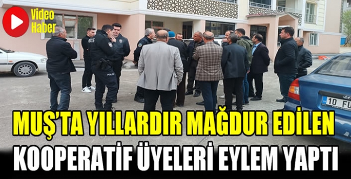 Muş’ta yıllardır mağdur edilen kooperatif üyeleri eylem yaptı:  Bir daire birden fazla kişiye satılmış!